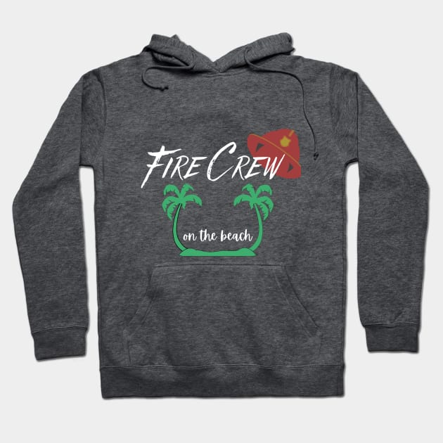 Fire crew on the beach Hoodie by Yenz4289